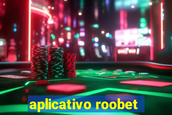 aplicativo roobet